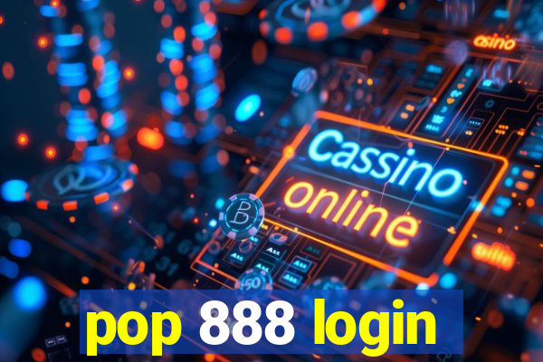 pop 888 login